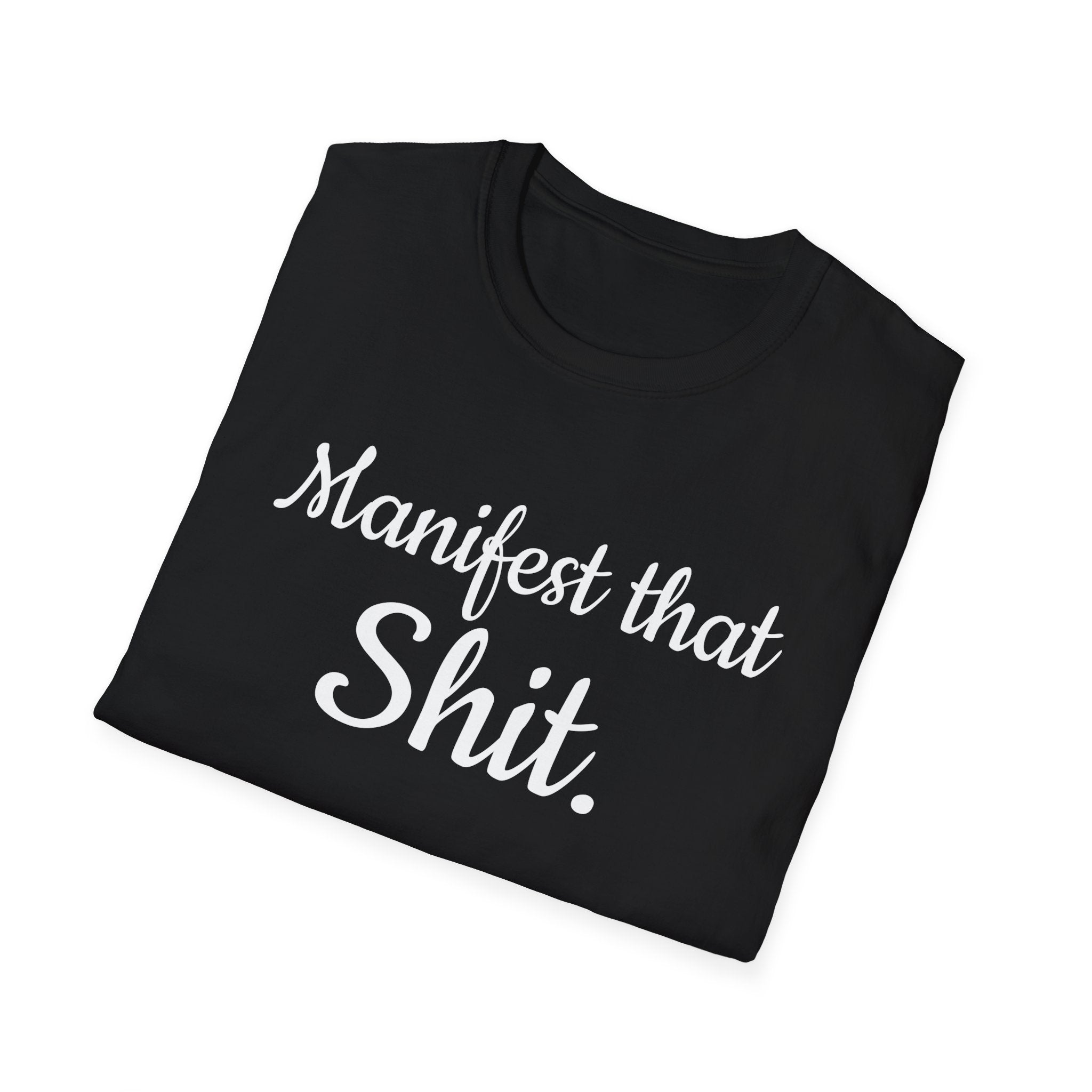 Unisex Manifest This Shit T-Shirt