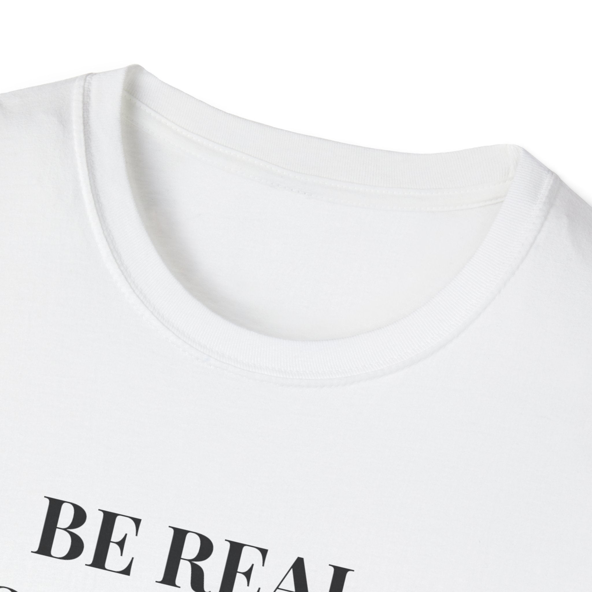 Unisex Be Real Not Perfect T-Shirt