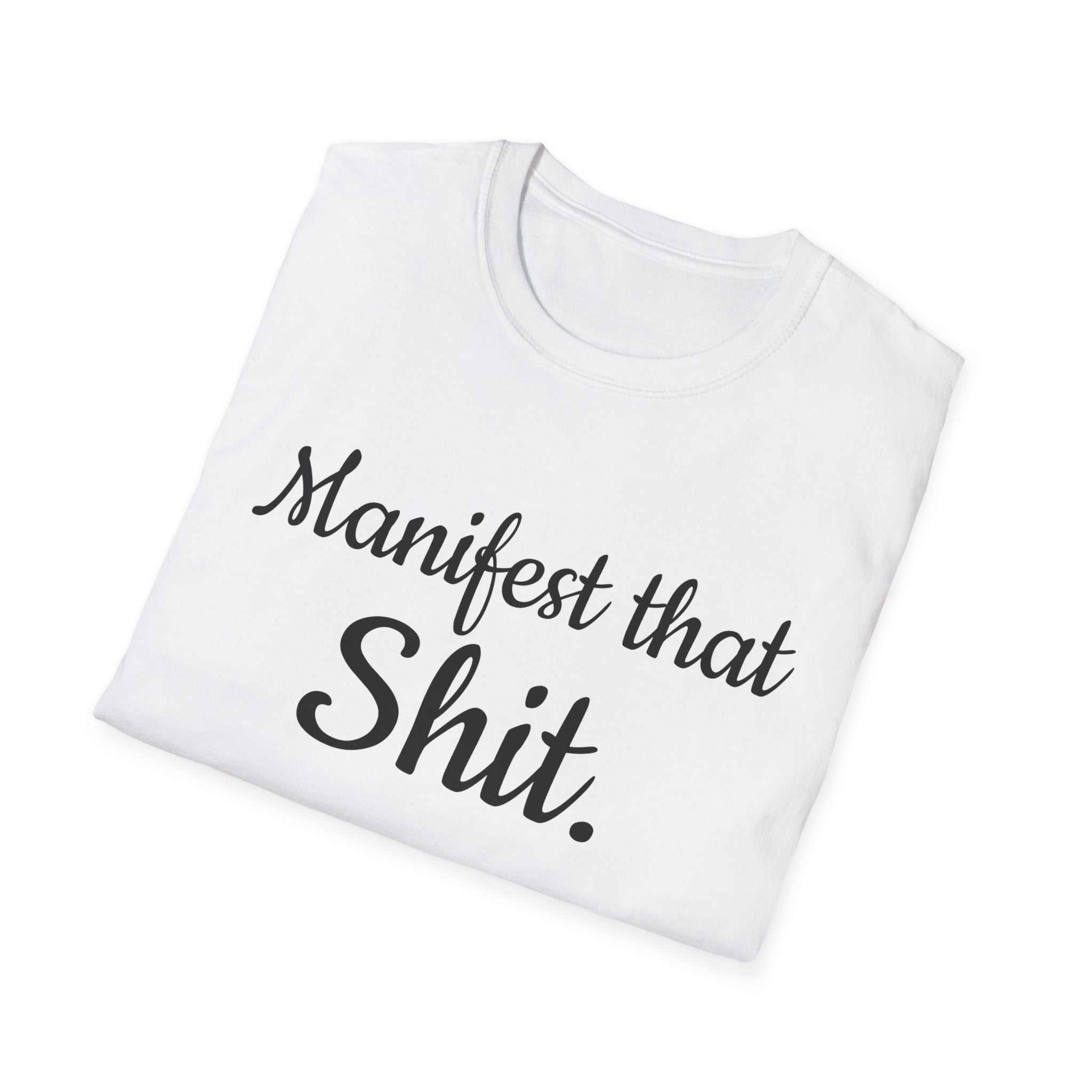 Unisex Manifest This Shit T-Shirt