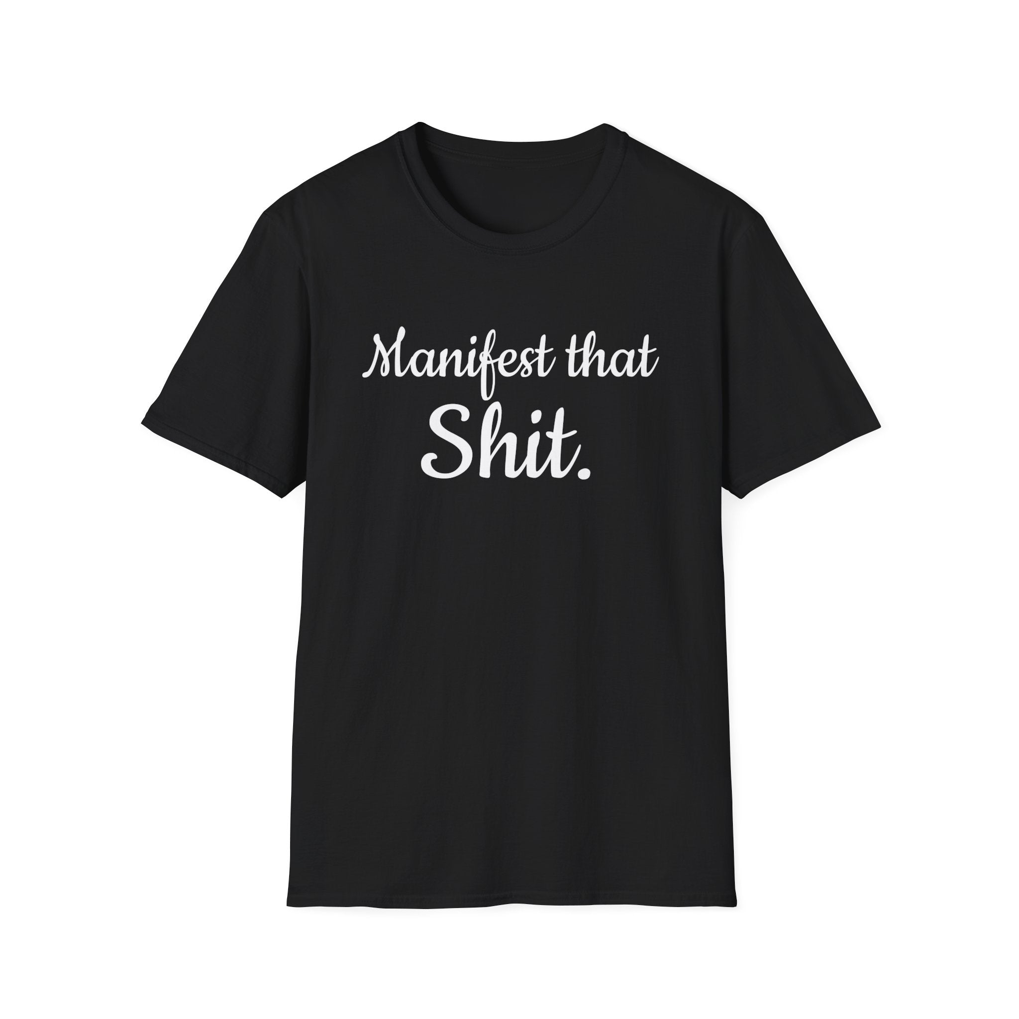 Unisex Manifest This Shit T-Shirt