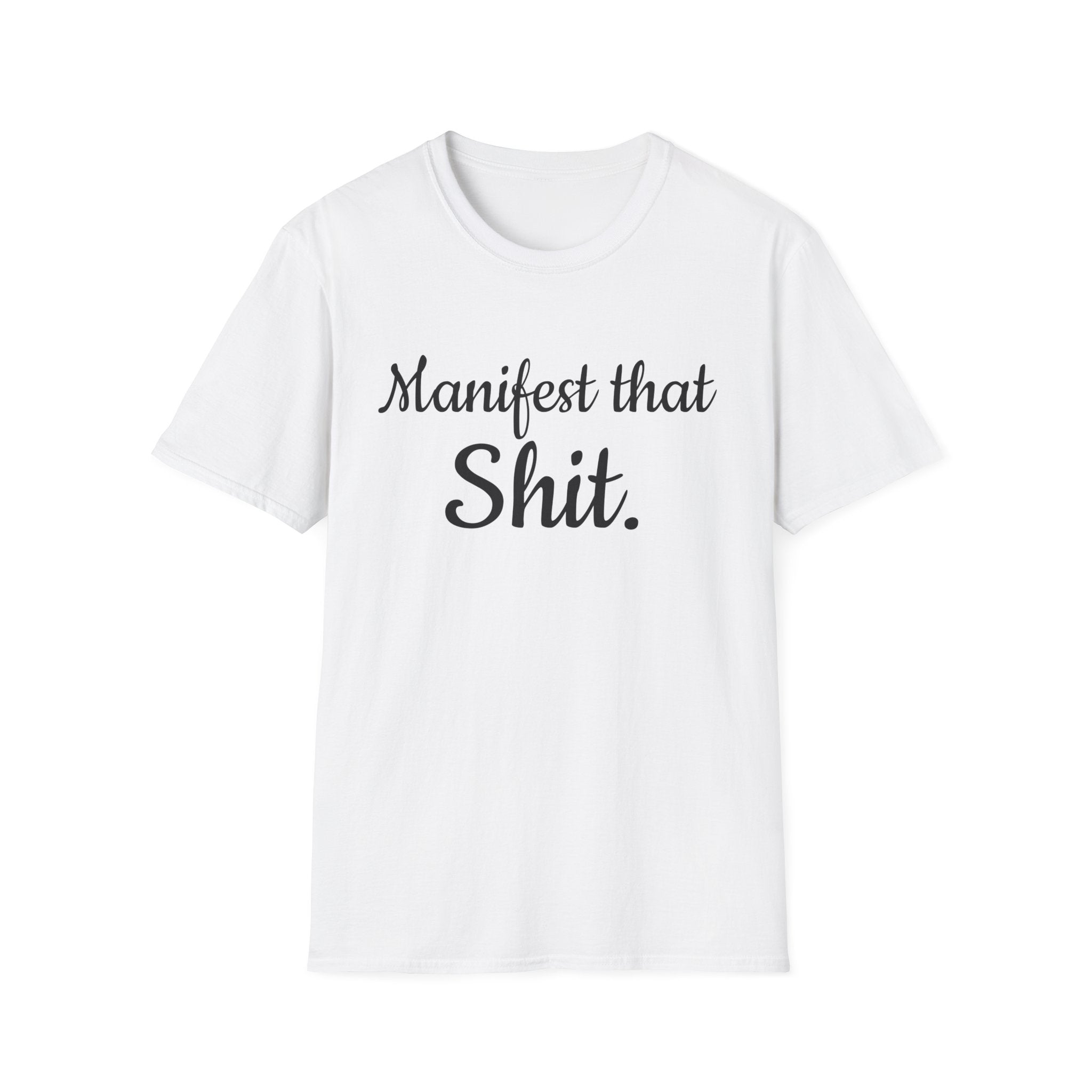 Unisex Manifest This Shit T-Shirt