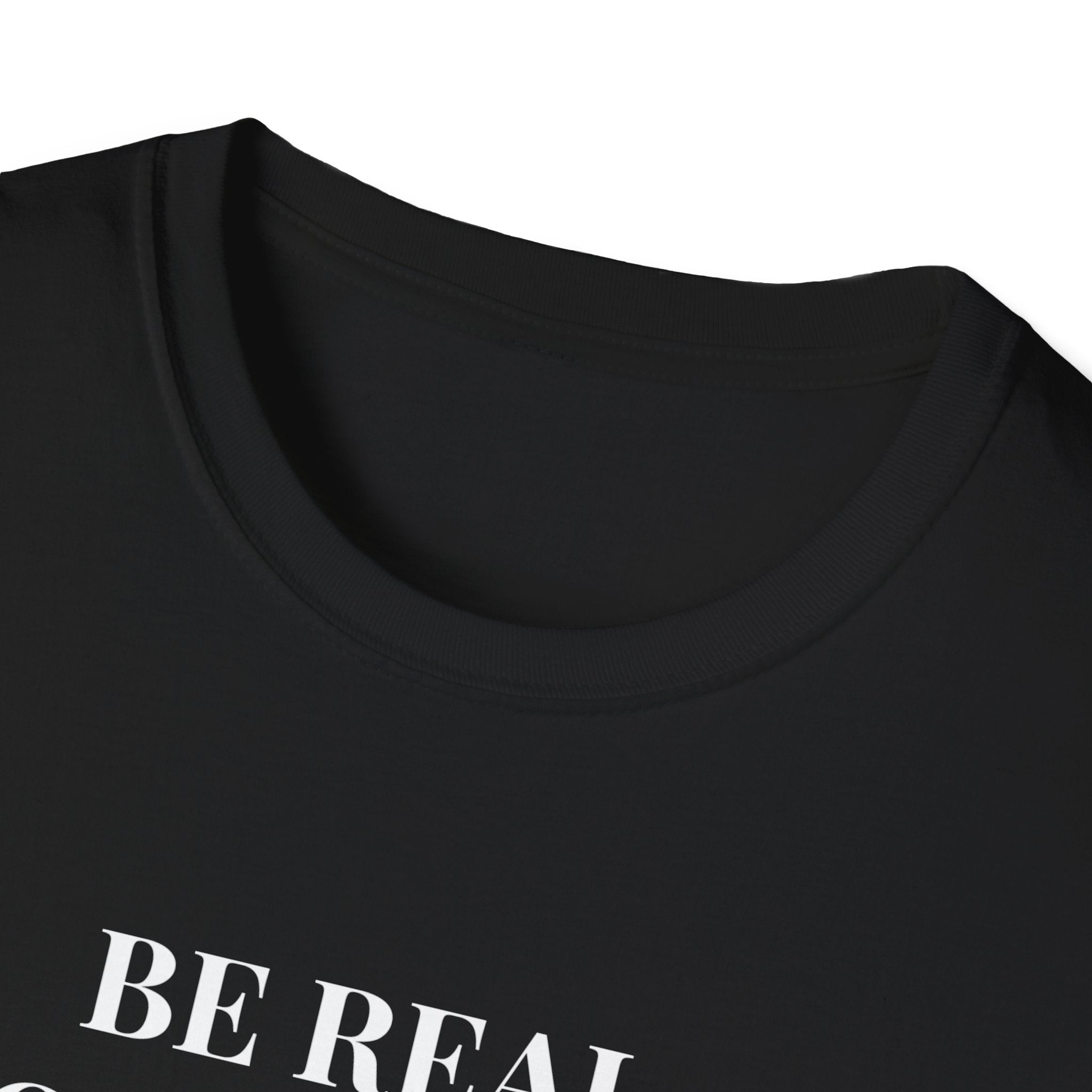 Unisex Be Real Not Perfect T-Shirt